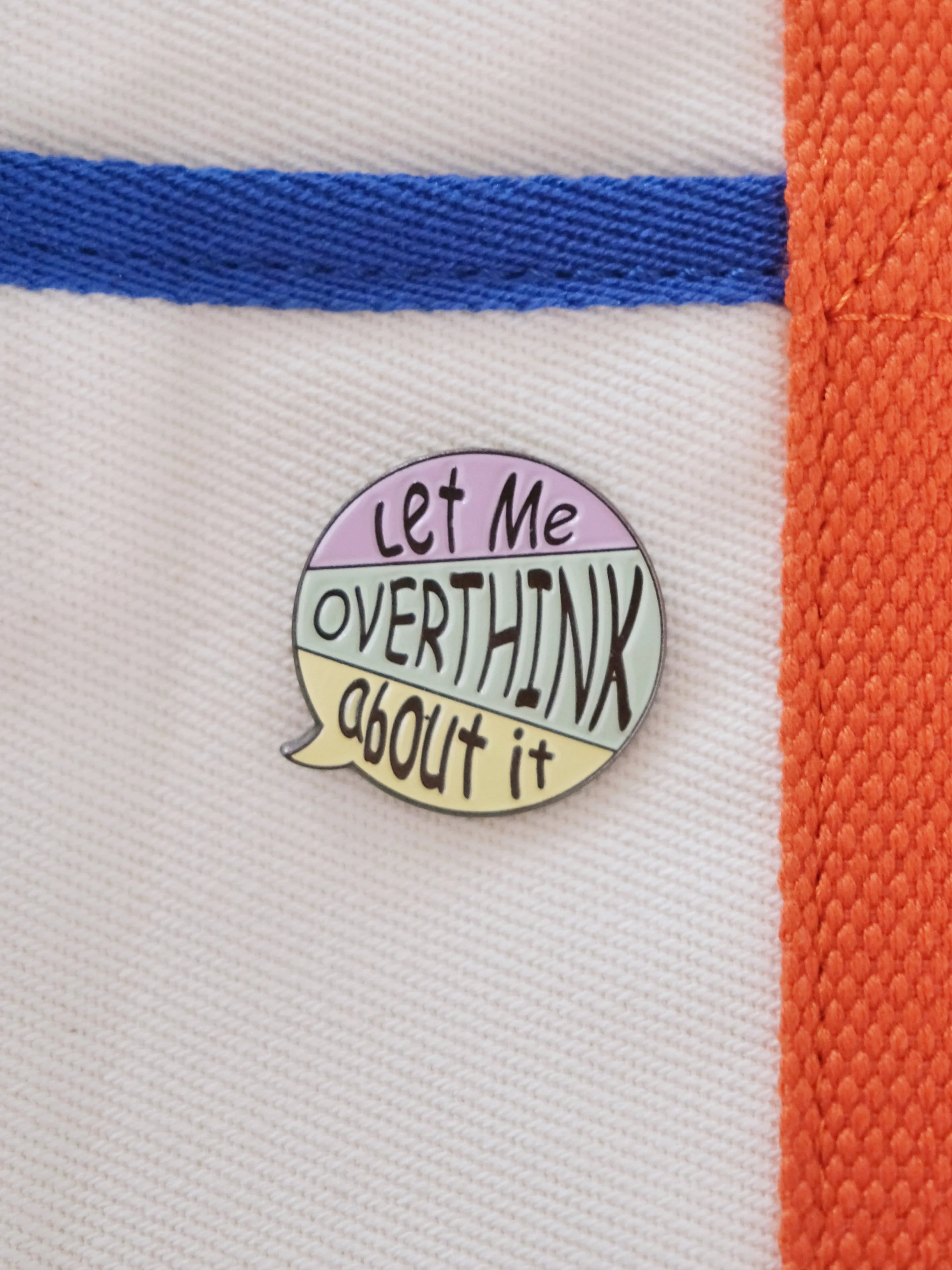 “Let Me Overthink” Enamel Pin